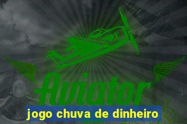 jogo chuva de dinheiro